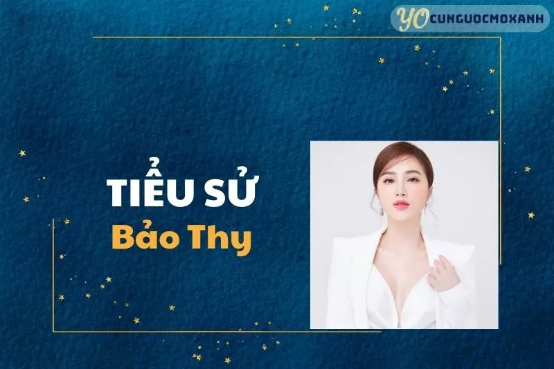 Tiểu Sử Bảo Thy: Hành Trình Nghệ Thuật Tỏa Sáng - 2025