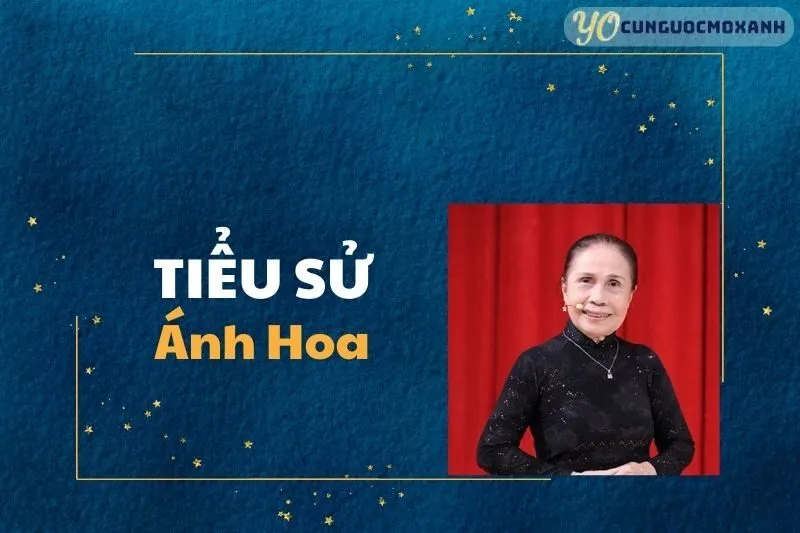 Tiểu Sử Ánh Hoa 2025: Sự Nghiệp, Gia Đình và Di Sản Nghệ Thuật
