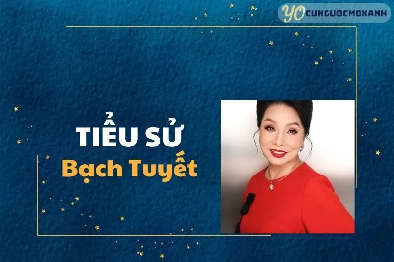 Tiểu sử Bạch Tuyết: Huyền thoại cải lương Việt Nam 2025