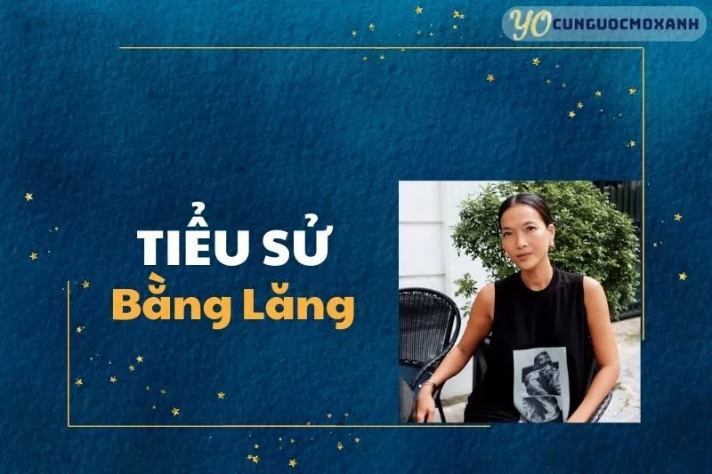 Tiểu sử Bằng Lăng: Viên ngọc đen làng mẫu Việt Nam 2025