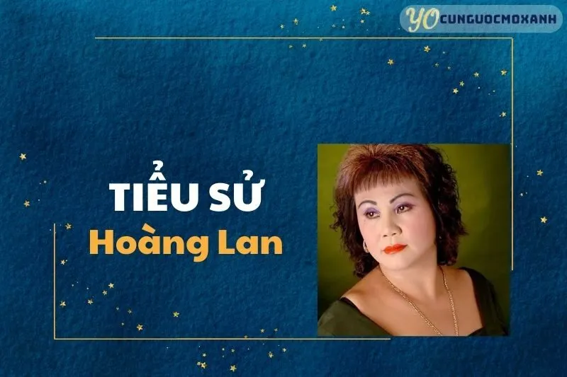 Tiểu Sử Hoàng Lan 2025: Cuộc Đời Và Sự Nghiệp Diễn Viên Gạo Cội