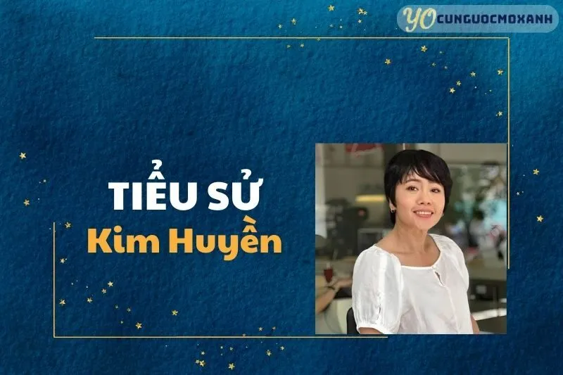 Tiểu sử Kim Huyền 2025: Cuộc Đời, Sự Nghiệp, Thành Tựu Nổi Bật