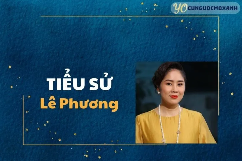 Tiểu sử Lê Phương 2025: Cuộc đời, sự nghiệp và gia đình