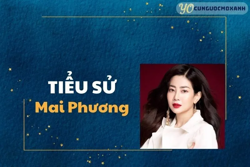 Tiểu Sử Mai Phương: Cuộc Đời Và Sự Nghiệp Nổi Bật 2025