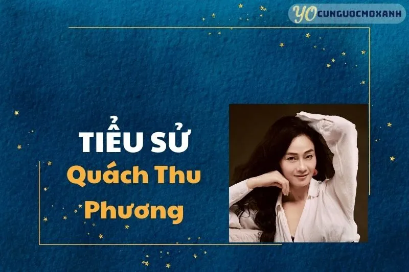 Tiểu Sử Quách Thu Phương 2025: Cuộc Đời, Sự Nghiệp Và Gia Đình