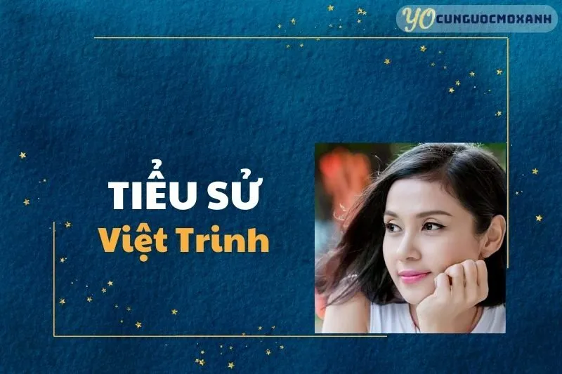 Tiểu Sử Việt Trinh 2025: Hành Trình Sự Nghiệp Và Cuộc Đời