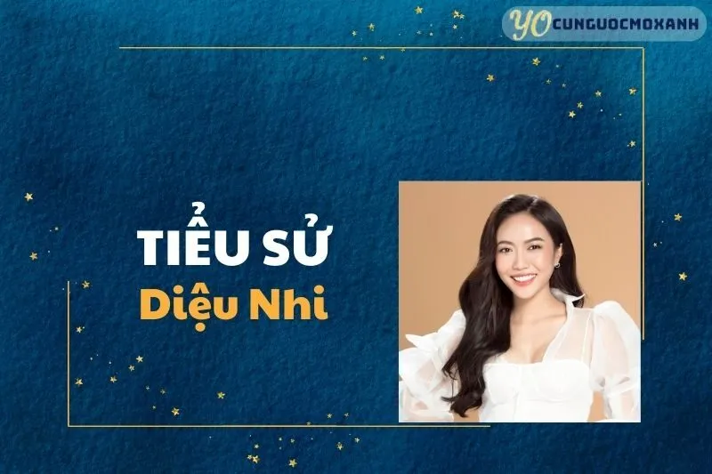 Tiểu sử Diệu Nhi: Cuộc đời và sự nghiệp nổi bật 2025