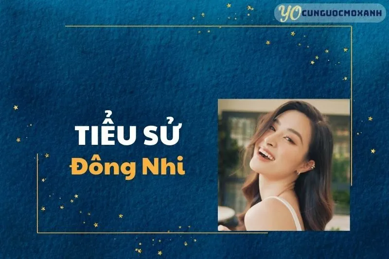 Tiểu sử Đông Nhi 2025: Hành trình sự nghiệp và gia đình
