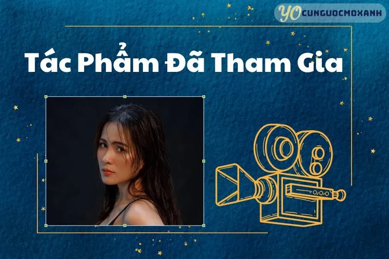 Các Bộ Phim và Tác Phẩm Của Trần Thùy Trang Đã Tham Gia