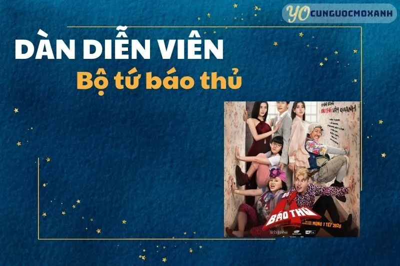 Dàn diễn viên Bộ tứ báo thủ: Trấn Thành, Lê Dương Bảo Lâm và hơn thế