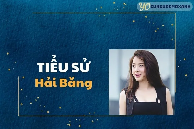 Tiểu Sử Hải Băng 2025 - Sự Nghiệp, Cuộc Sống và Thông Tin Mới Nhất