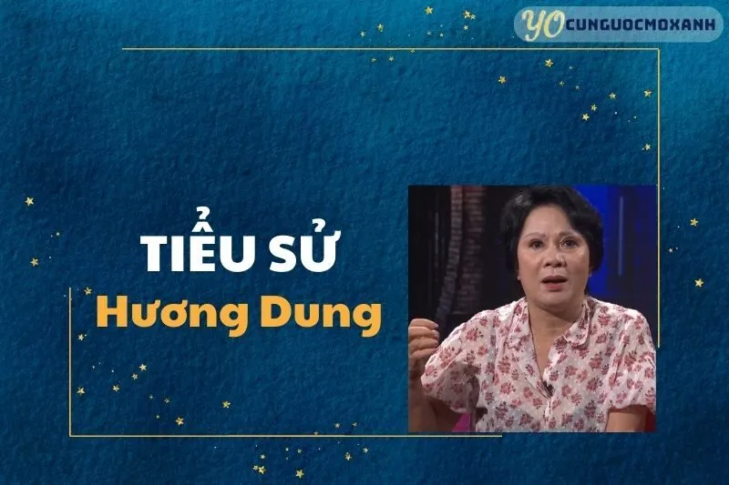 Tiểu sử Hương Dung 2025: Sự Nghiệp và Giải Thưởng Nổi Bật